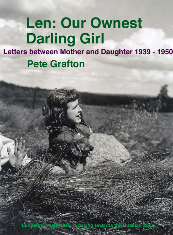 Len: Our Ownest Darling Girl  Letters between Mother and Daughter, 1939 –  1950